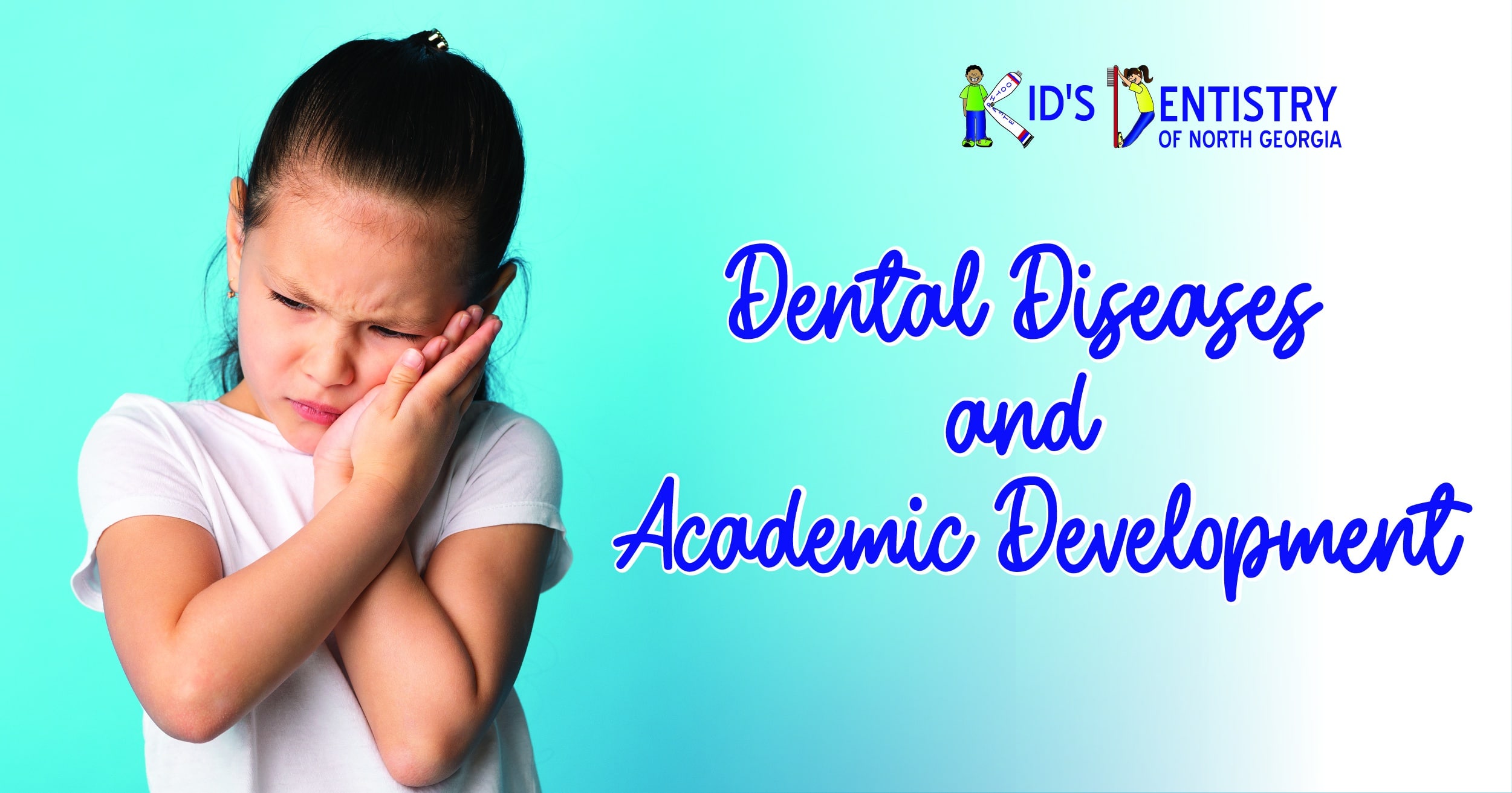 A young child winces in pain and hold the left side of her face. The superimposed text reads "Dental Diseases and Academic Development"